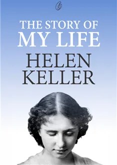 The Story Of My Life – Helen Keller