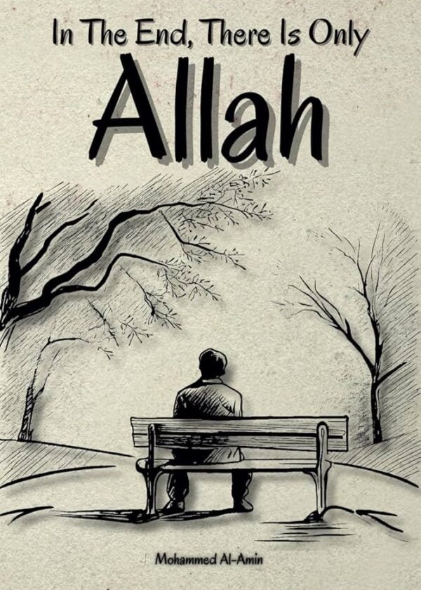 In the End There is Only Allah