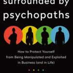 Surrounded by Psychopaths