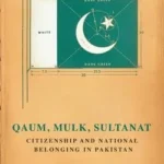 Citizenship and National Belonging In Pakistan
