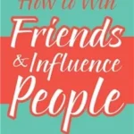 How To Win Friends and Influence People