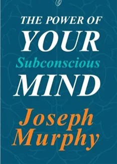 The Power Of Your Subconscious Mind