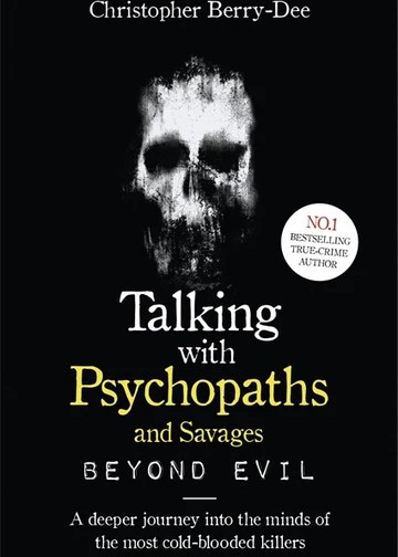 Talking With Psychopaths And Savages : Beyond Evil