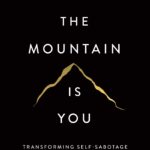 The Mountain is You