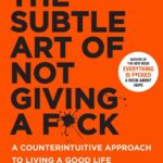 The Subtle Art of Not Giving a Fuck