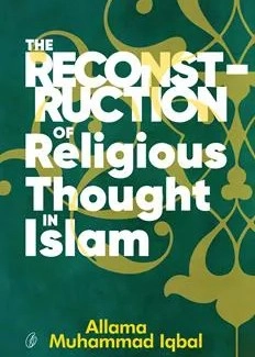 The Reconstruction Of Religious Thought In Islam