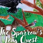 The Sparrow’s Long Quest