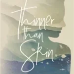 Thinner Than Skin
