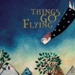 Things Go Flying