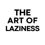 The Art of Laziness