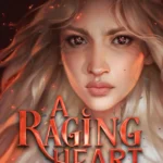 A Raging Heart